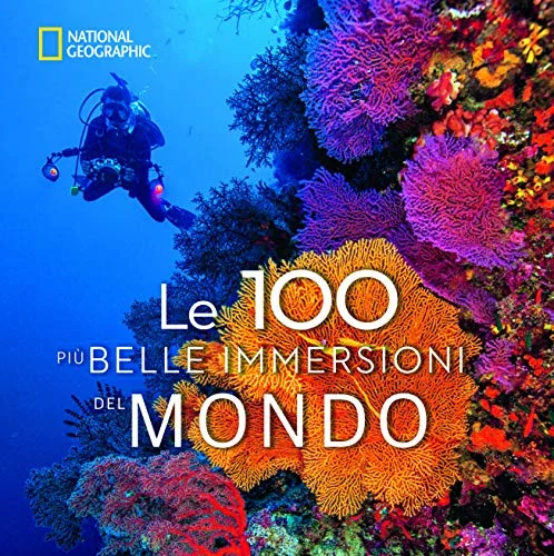le 100 più belle immersioni del mondo - Libri e DVD