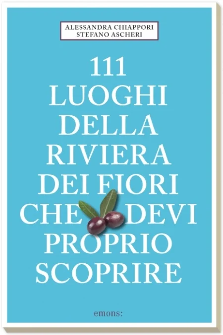 111 luoghi della riviera dei fiori che devi proprio scoprire - Libri e DVD
