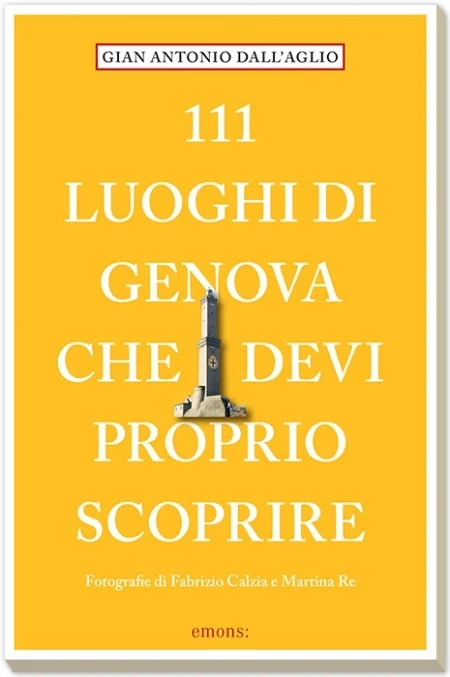 111 luoghi di genova che devi proprio scoprire - Libri e DVD