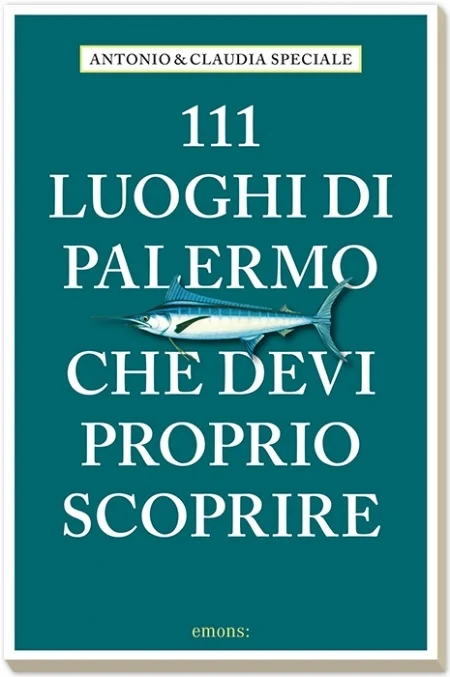 111 luoghi di palermo che devi proprio scoprire - Libri e DVD
