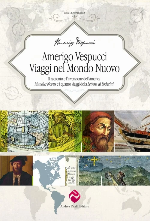 Amerigo Vespucci – Viaggi nel Mondo Nuovo - Libri e DVD