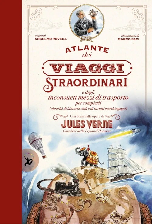 atlante dei viaggi straordinari e degli inconsueti mezzi di trasporto per compierli - Libri e DVD