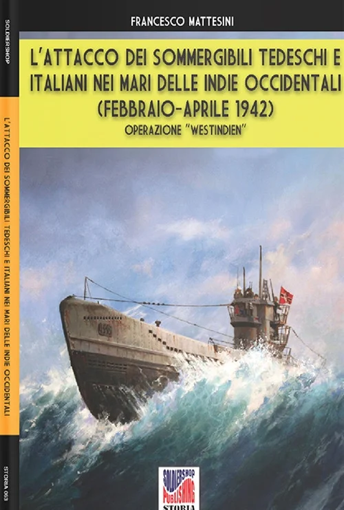 l’attacco dei sommergibili tedeschi e italiani nei mari delle indie occidentali (febbraio-aprile 1942)
