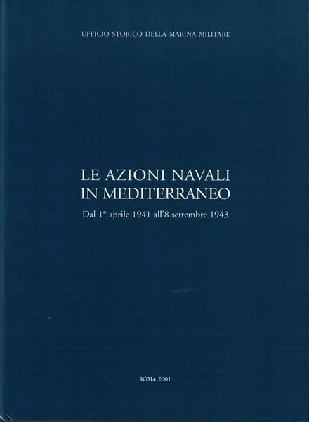le azioni navali in mediterraneo (la marina italiana nella seconda guerra mondiale volume V) - Libri e DVD