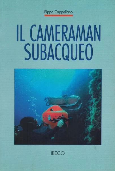 il cameraman subacqueo - Libri e DVD
