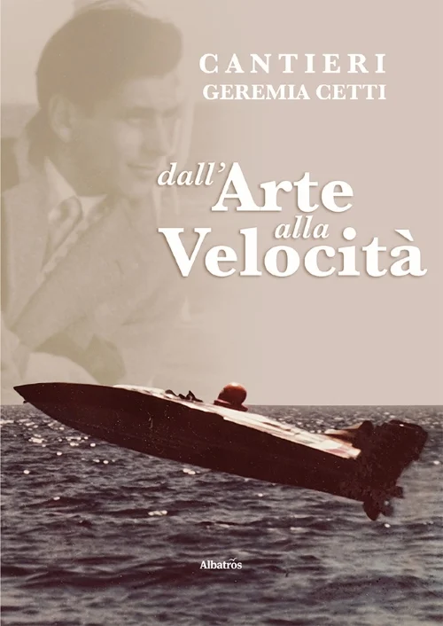 cantieri geremia cetti – dall’arte alla velocità - Libri e DVD