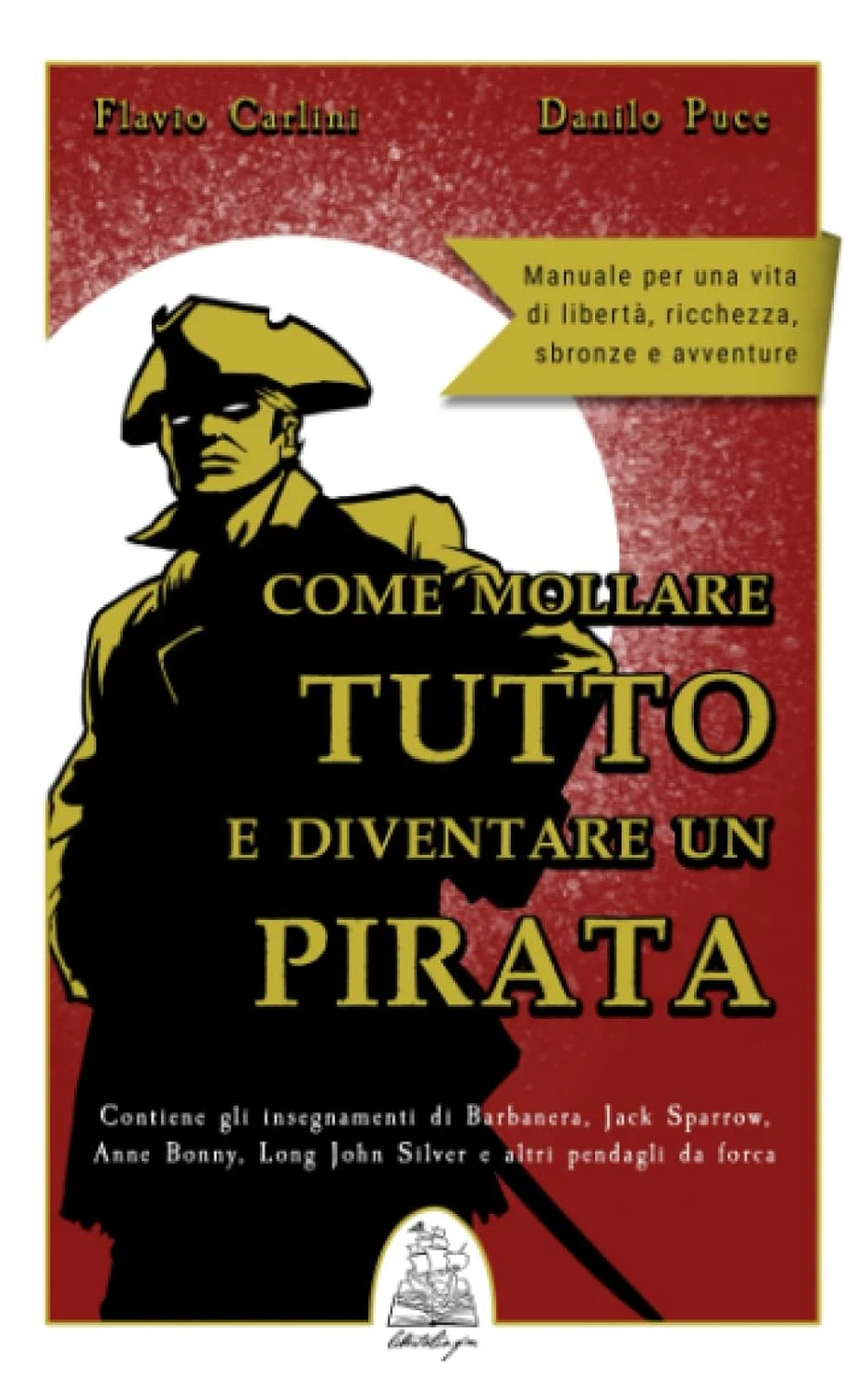 Come mollare tutto e diventare un pirata - Libri e DVD