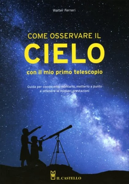 come osservare il cielo con il mio primo telescopio - Libri e DVD