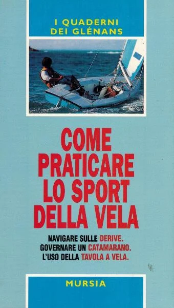 come praticare lo sport della vela (i quaderni dei glenans) - Libri e DVD