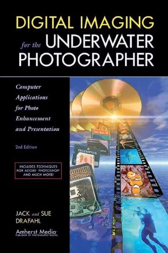 digital imaging for the underwater photographer - Libri e DVD