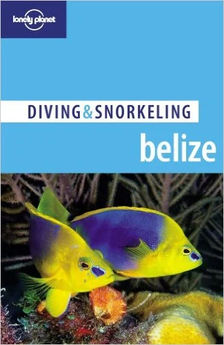 diving & snorkeling belize (lonely planet) - Libri e DVD