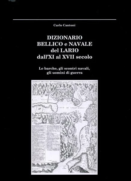 dizionario bellico e navale del lario dal XI al XVII secolo - Libri e DVD