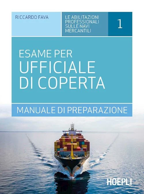 l’esame per ufficiale di coperta (le abilitazioni professionali sulle navi mercantili 1) - Libri e DVD