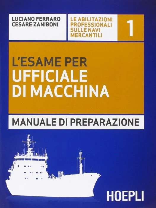 l’esame per ufficiale di macchina 1 – manuale di preparazione - Libri e DVD