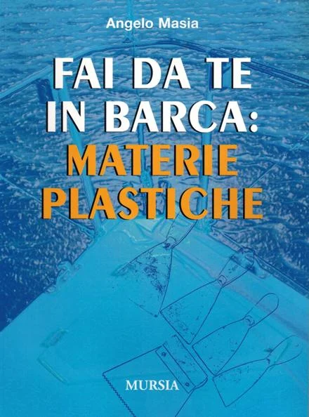 fai da te in barca: materie plastiche - Libri e DVD