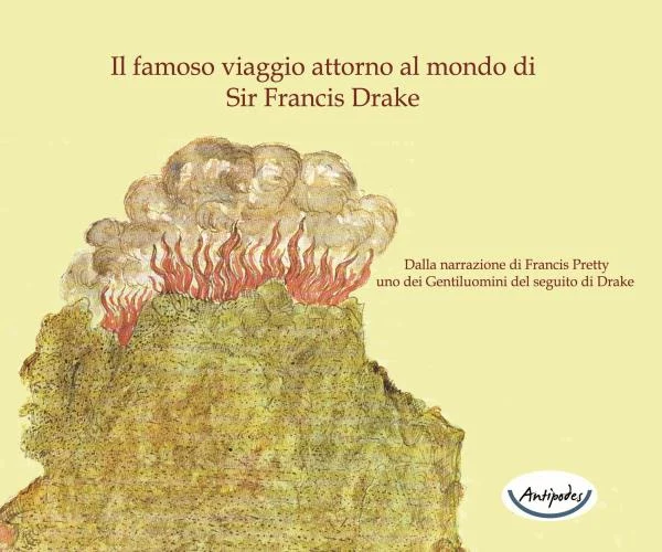 il famoso viaggio attorno al mondo di sir francis drake - Libri e DVD
