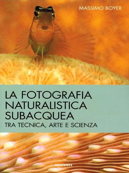 la fotografia naturalistica subacquea - Libri e DVD
