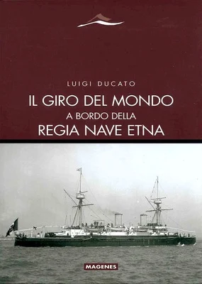 il giro del mondo a bordo della regia nave etna - Libri e DVD