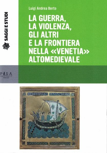 la guerra, la violenza, gli altri e la frontiera nella “venetia” altomedievale - Libri e DVD