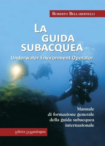 la guida subacquea – underwater environment operator - Libri e DVD
