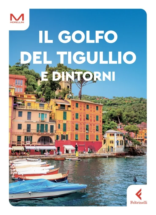 il golfo del tigullio e dintorni (feltrinelli morellini) - Libri e DVD