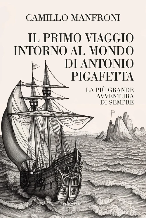 il primo viaggio intorno al mondo di antonio pigafetta - Libri e DVD