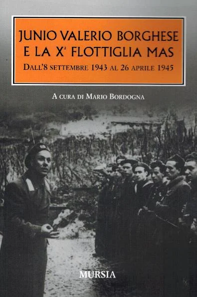 junio valerio borghese e la X° flottiglia mas - Libri e DVD