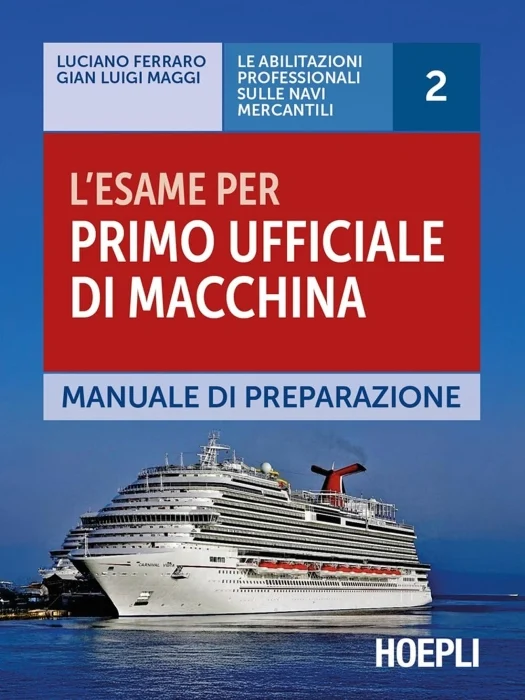 l’esame per primo ufficiale di macchina (le abilitazioni professionali sulle navi mercantili volume 2) - Libri e DVD