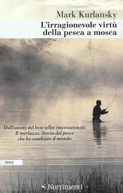 l’irragionevole virtù della pesca a mosca - Libri e DVD