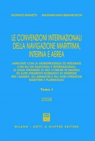 le convenzioni internazionali della navigazione marittima, interna e aerea - Libri e DVD