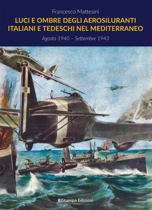 luci e ombre degli aerosiluranti italiani e tedeschi nel mediterraneo - Libri e DVD