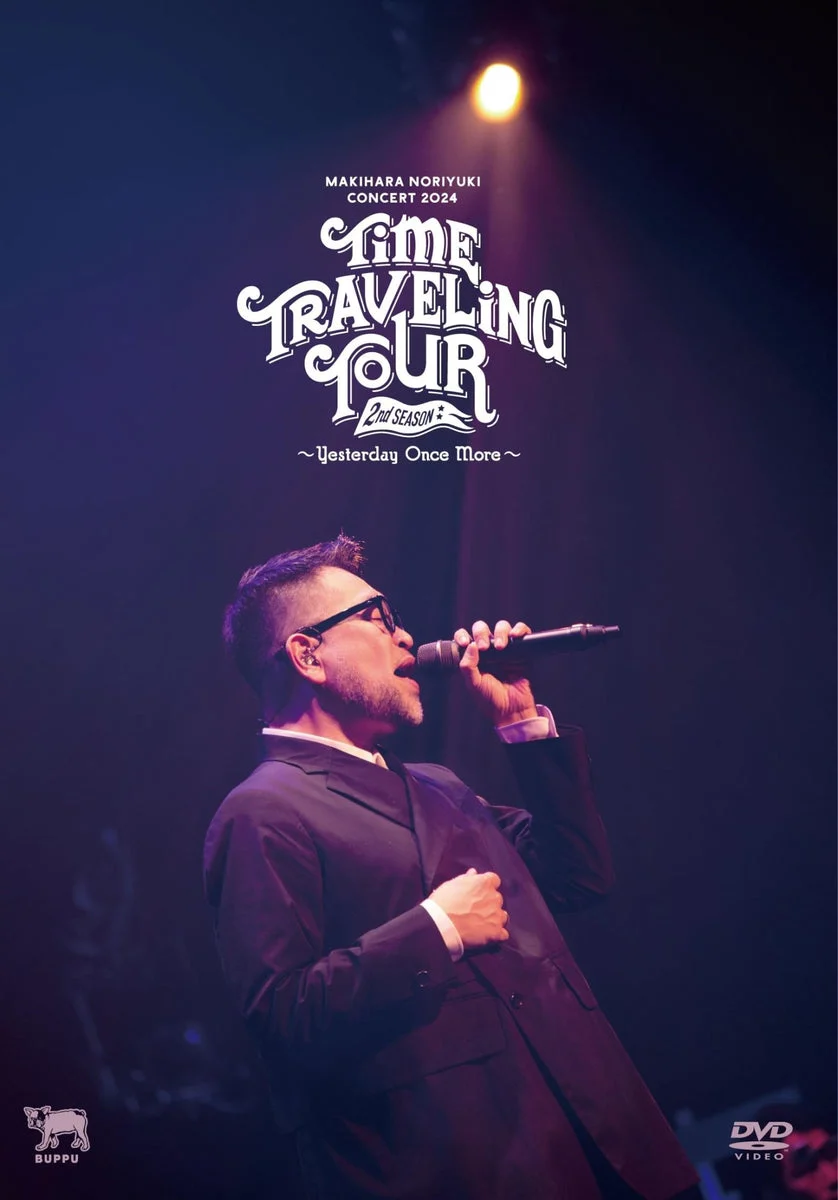 Makihara Noriyuki Concert 2024 “TIME TRAVELING TOUR” 2nd Season ~Yesterday Once More~ DVD