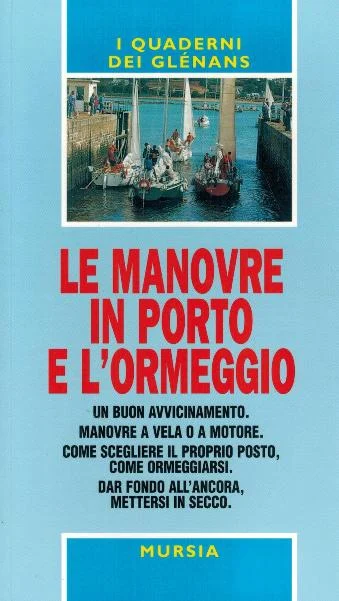 le manovre in porto e l’ormeggio (i quaderni dei glenans) - Libri e DVD