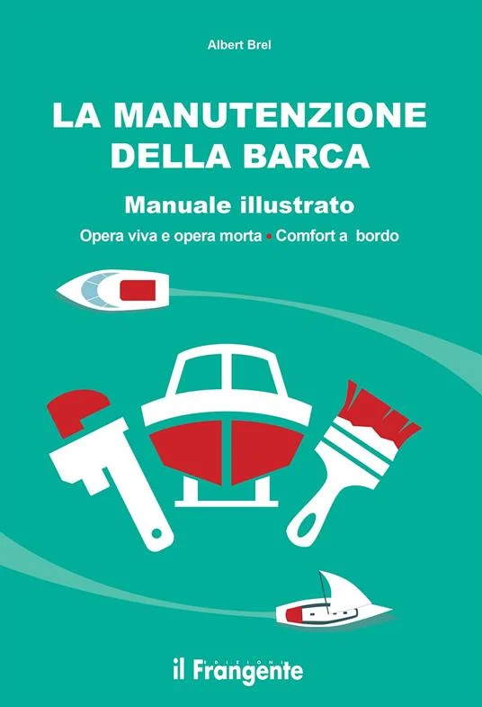 la manutenzione della barca – manuale illustrato - Libri e DVD