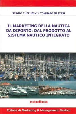 il marketing della nautica da diporto: dal prodotto al sistema nautico integrato - Libri e DVD