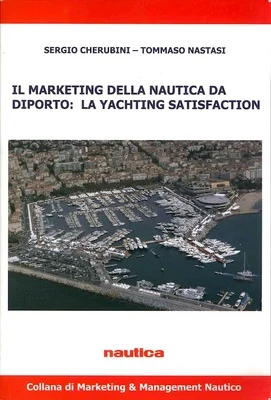 il marketing della nautica da diporto: la yachting satisfaction - Libri e DVD