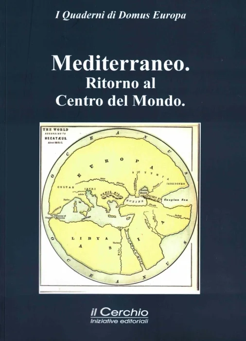 mediterraneo. ritorno al centro del mondo. (i quaderni di domus europa) - Libri e DVD