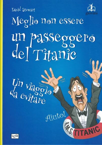 meglio non essere un passeggero del titanic - Libri e DVD