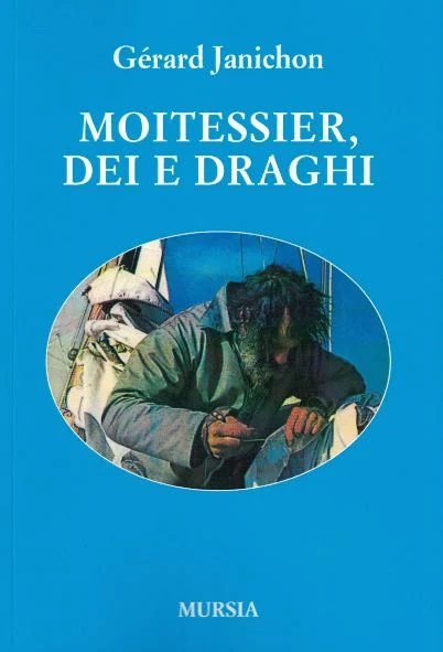 moitessier, dei e draghi - Libri e DVD