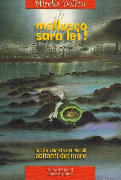 mollusco sarà lei! - Libri e DVD