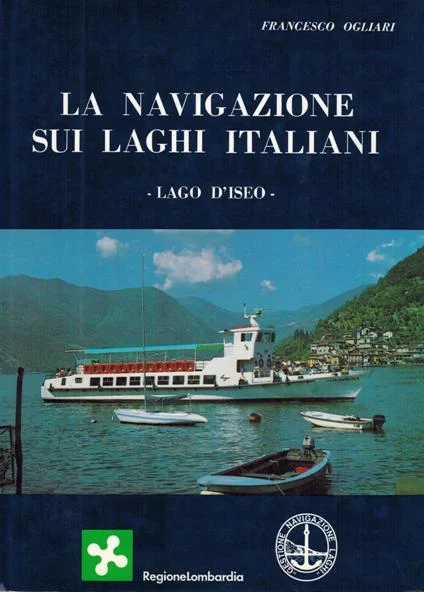 la navigazione sui laghi italiani – lago d’iseo - Libri e DVD