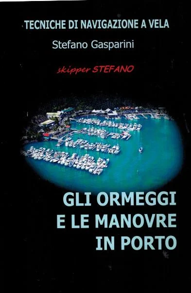 gli ormeggi e le manovre in porto (tecniche di navigazione a vela) - Libri e DVD