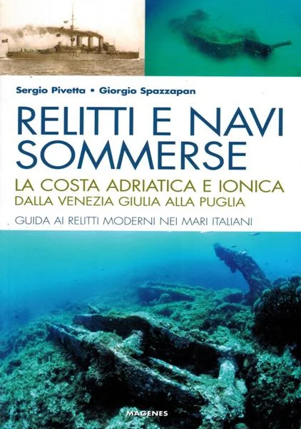 relitti e navi sommerse – la costa adriatica e ionica dalla venezia giulia alla puglia - Libri e DVD