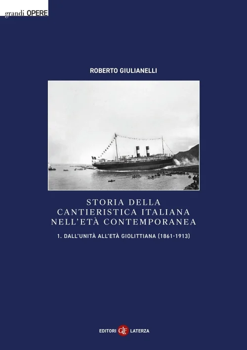 storia della cantieristica italiana nell’età contemporanea – volume primo - Libri e DVD