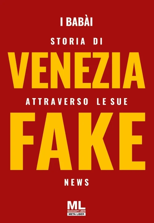 Storia di Venezia attraverso le sue fake news - Libri e DVD