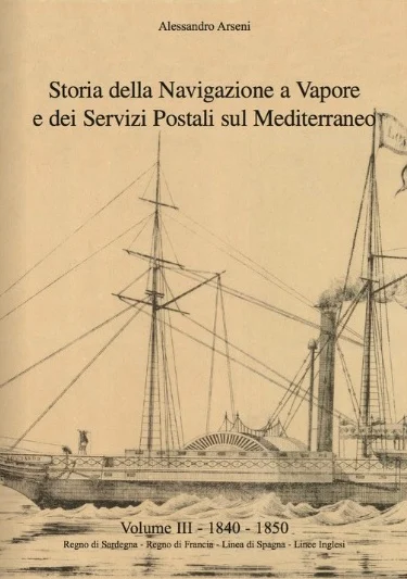 storia della navigazione a vapore e dei servizi postali sul mediterraneo volume III (1840-1850)