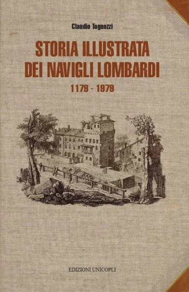 storia illustrata dei navigli lombardi 1179-1979