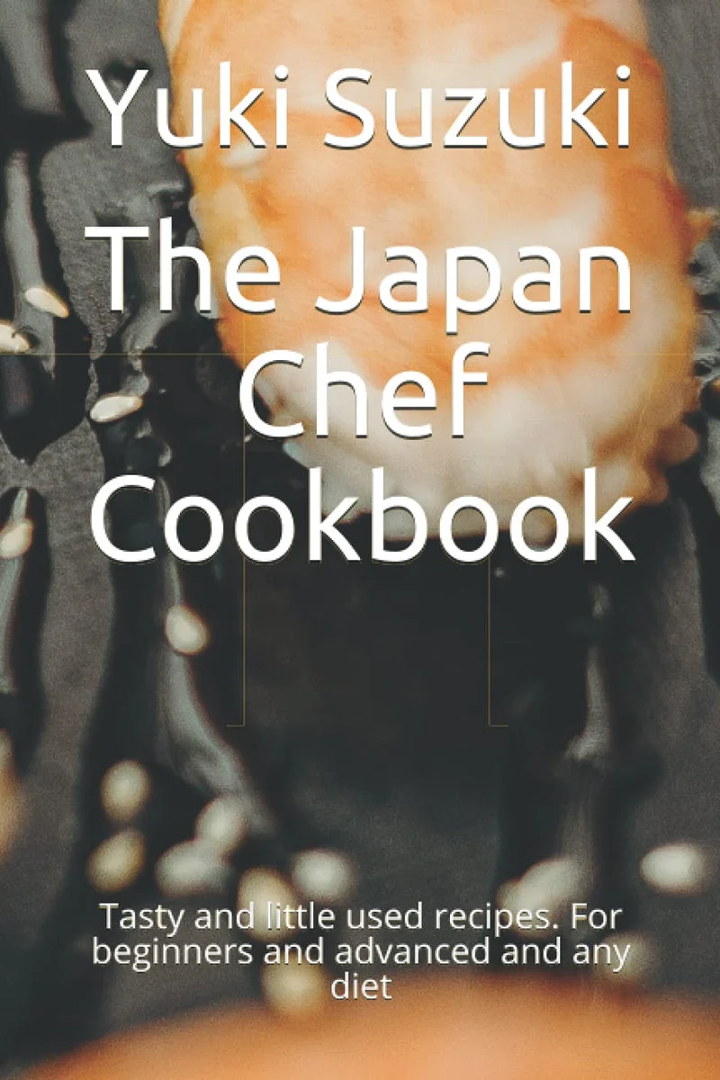 Japan Chef Cookbook: Unique Recipes for All Diets, Beginners to Advanced - WAFUU JAPAN