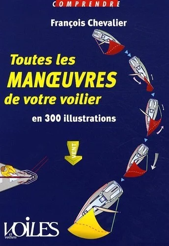 toutes les manoeuvres de votre voilier - Libri e DVD