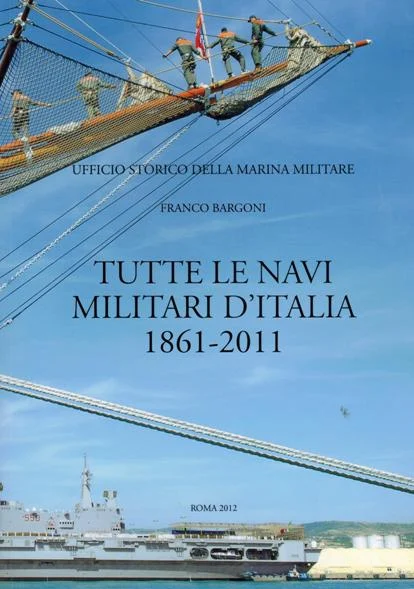 tutte le navi militari d’italia 1861-2011
